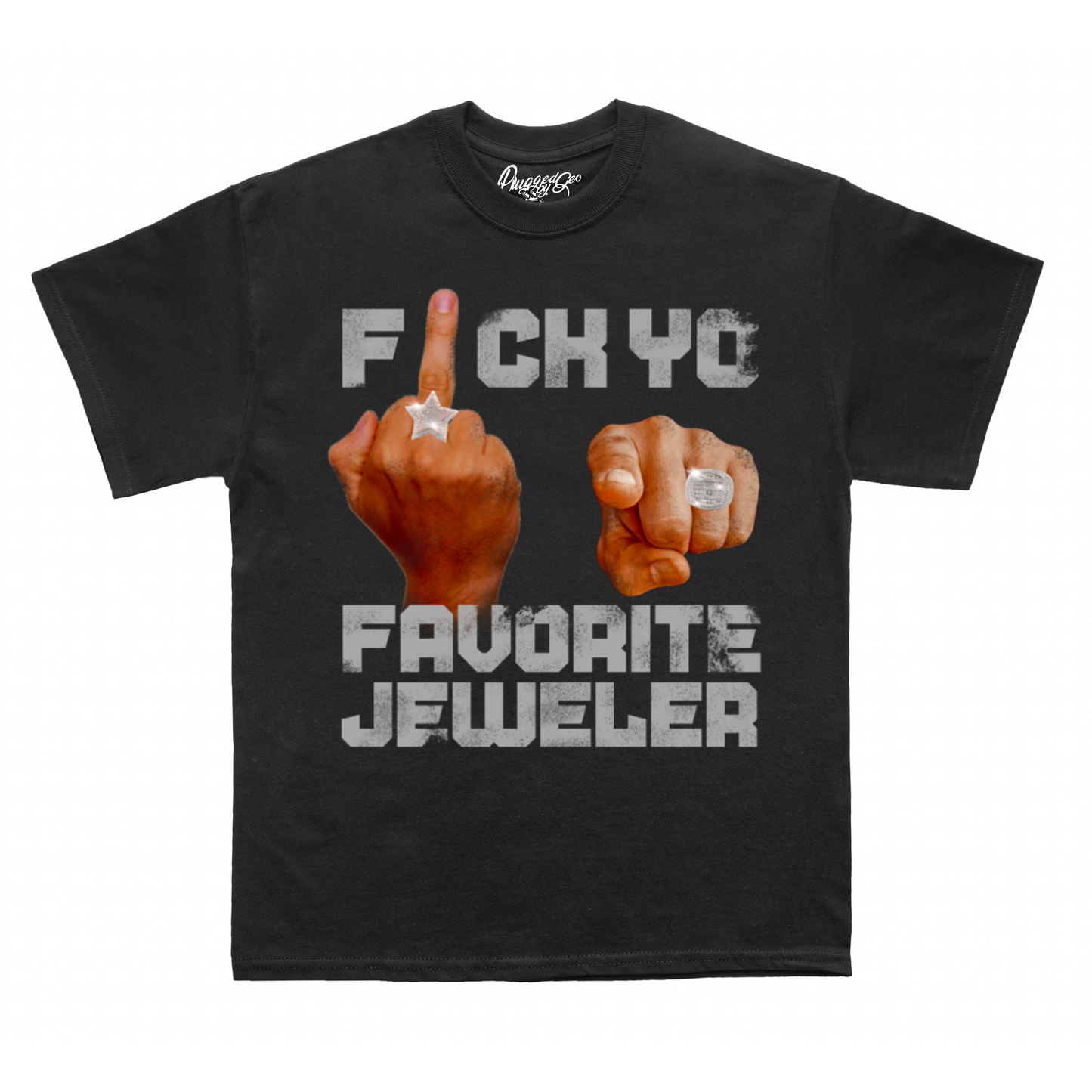 F*ck Yo Fav Jeweler Tee